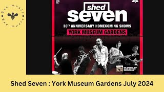 Shed Seven Live at York Museum Gardens 19th July 2024 [upl. by Manolo141]