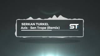 Azis  Sen Trope Remix [upl. by Hnao968]