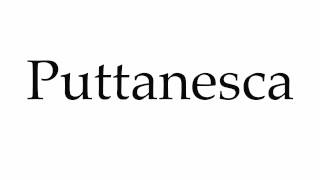 How to Pronounce Puttanesca [upl. by Aalst899]