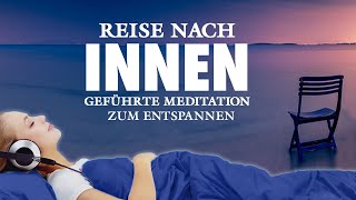 Reise nach Innen  Meditation für Achtsamkeit  Geeignet für Anfänger [upl. by Phillis11]