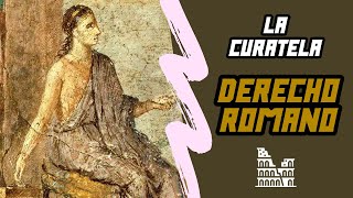 DERECHO ROMANO  tema 19 quotLa Curatelaquot [upl. by Flowers]