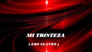 MI TRISTEZA  LOS CLAVES [upl. by Melton]