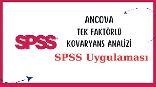 ANCOVA SPSS UYGULAMASI  Tek Faktörlü Kovaryans Analizi [upl. by Allehc371]