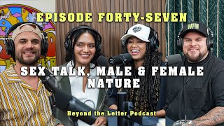 Sex Talk Male and Female Nature  BTL Podcast  S1E47 [upl. by Odracer]