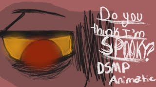 Do you think I’m spooky DSMP Animatic Tubbo and JSchlatt [upl. by Englis]