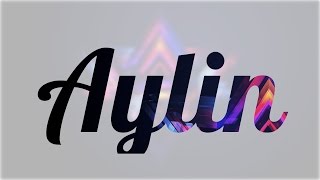 Significado de Aylin nombre Turco para tu bebe niño o niña origen y personalidad [upl. by Towill]