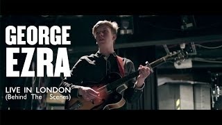 George Ezra  Live In London Behind The Scenes [upl. by Emmott804]