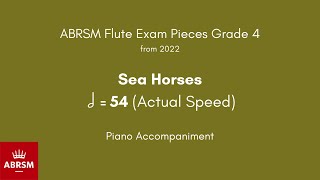 ABRSM Flute Grade 4 from 2022 Sea Horses 54 Actual Speed Piano Accompaniment [upl. by Christina431]