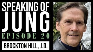 Brockton Hill JD  Attorney to Jungian Analyst  Speaking of Jung 20 [upl. by Icyak226]