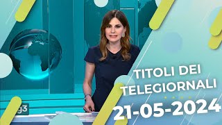 Titoli dei telegiornali del 21052024 [upl. by Ashli]