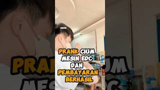 Prank Cium Mesin EDC dan Pembayaran Berhasil 😜 atm prank [upl. by Kelcey269]