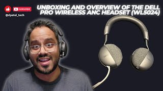 Unboxing and overview of the Dell Pro Wireless ANC Headset WL5024 [upl. by Nibuz]