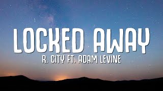 R City  Locked Away Lyrics ft Adam Levine [upl. by Esil]