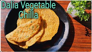 Dalia Vegetable chilla Recipe  Healthy Breakfast Recipe  Quick and Easy Breakfast Recipe [upl. by Yettie]