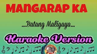 Mangarap Ka  Batang MlaligayaKaraoke Version [upl. by Gellman]