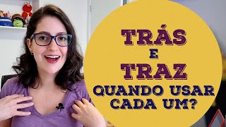 Trás ou traz qual é o certo Quando usar cada um [upl. by Zaraf411]