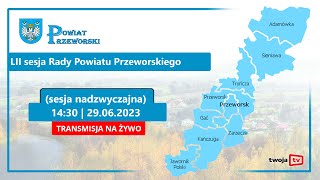 LII 2023 06 29 sesja Rady Powiatu Przeworskiego sesja nadzwyczajna [upl. by Halbeib352]