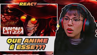 Enygma destruiu tudo com Alucard Hellsing  Enygma  REACT [upl. by Ailugram]