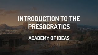 Introduction to the Presocratics [upl. by Eisserc]