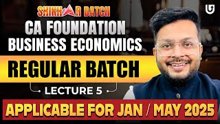 Business Economics CA Foundation  CA Foundation JanMay 25  Lec 05  CA Mohnish Vora [upl. by Schwing254]