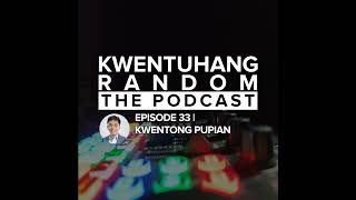 Kwentuhang Random The Podcast EP33 Kwentong PUPian [upl. by Wildermuth821]