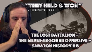 Vet Reacts They Held amp Won The Lost Battalion – The MeuseArgonne Offensive – Sabaton History 013 [upl. by Ayiak]