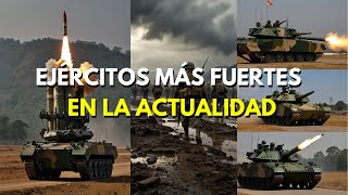 Los Ejércitos más Fuertes en la Actualidad [upl. by Kaliski]