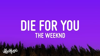 The Weeknd  DIE FOR YOU Lyrics  Tiktok Song [upl. by Myna]