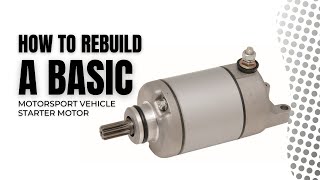 3 How to Rebuild a Basic Motorsport vehicle Starter Motor [upl. by Radec294]