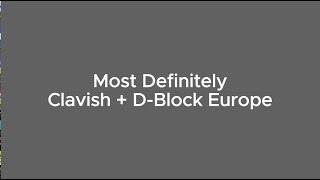 Most Definitely  Clavish ft DBlock Europe Lyrics Video [upl. by Vincenty]