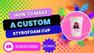 Making A Custom Styrofoam Cup using Canva amp Cricut [upl. by Nadroj]