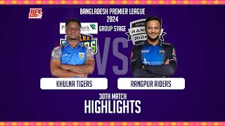 Khulna Tigers vs Rangpur Riders  Highlights  30th Match  Season 10  BPL 2024 [upl. by Notpmah]