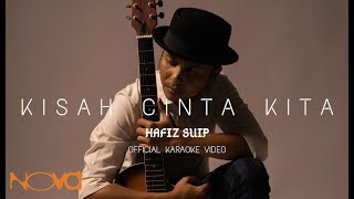 Kisah Cinta Kita  HAFIZ SUIP  Official Karaoke Video [upl. by Ahmed]