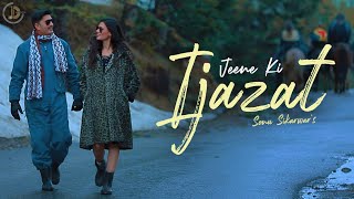 Jeene Ki Ijazat  Sonu Sikarwar Full Video Juke Dock [upl. by Inahpets]