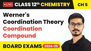 Werners Coordination Theory  Coordination Compound  Class 12 Chemistry Chapter 5  live [upl. by Barclay312]