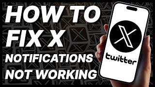 How To Fix X Twitter Notifications Not Working 2024 [upl. by Jeu269]