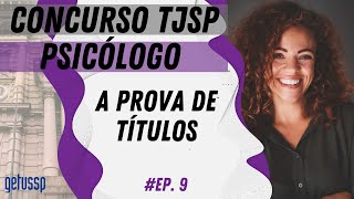 Concurso de Psicólogo do TJSP  A Prova de Títulos [upl. by Ierdna753]