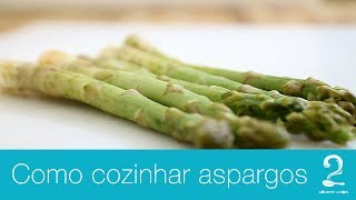 Como Cozinhar Aspargos  Gourmet a dois  Dicas amp Técnicas [upl. by Bollen]