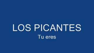 Los Picantes Tu Eres [upl. by Pacifica518]