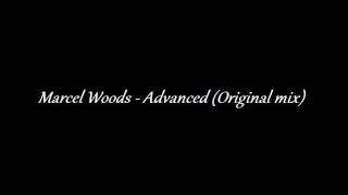 Marcel Woods  Advanced Original mix [upl. by Opal]