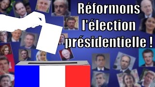 Réformons lélection présidentielle [upl. by Fai539]