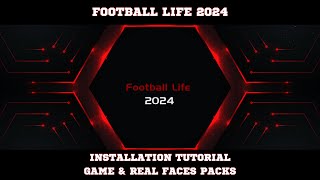 Football Life 2024 Installation Tutorial  Game amp Real Faces Packs [upl. by Swamy]