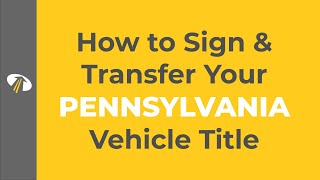 How to Sign amp Transfer a Pennsylvania Car Title [upl. by Aiyekal]