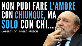 Il discorso sullamore che tutti dovrebbero sentire  Umberto Galimberti amore [upl. by Eladnwahs524]