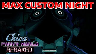 FNAF Chicas Party World REBAKED  MAX CUSTOM NIGHT [upl. by Yeclek889]