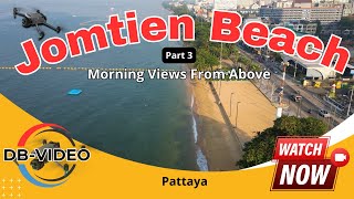 4K 🇹🇭 Part 3 Jomtien Pattaya Beach Morning Views From Above  Thailand  Drone Flight  2024 [upl. by Eluj205]