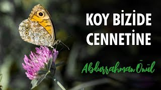 Koy Bizide Cennetine  Abdurrahman Önül  İlahi [upl. by Ekaj]