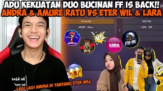 ADU KEKUATAN DUO BUCINAN FREE FIRE ANDRA ST amp AMURE RATU VS ETER WIL amp LARA🤪 [upl. by Ahsieyn]