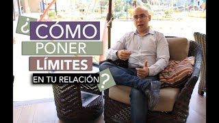 ¿Como Poner y Establecer Limites En Tu Relacion [upl. by Augusto332]