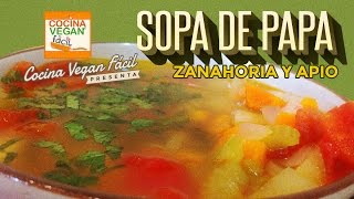 Sopa de papa zanahoria y apio  Cocina Vegan Fácil Reeditado [upl. by Blackman346]